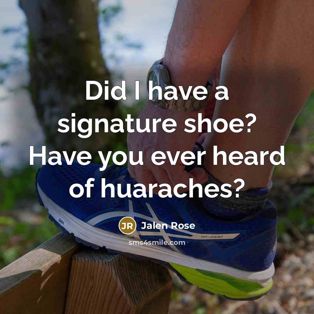 “Did I have a signature shoe? Have you ever heard…” quote by Jalen Rose