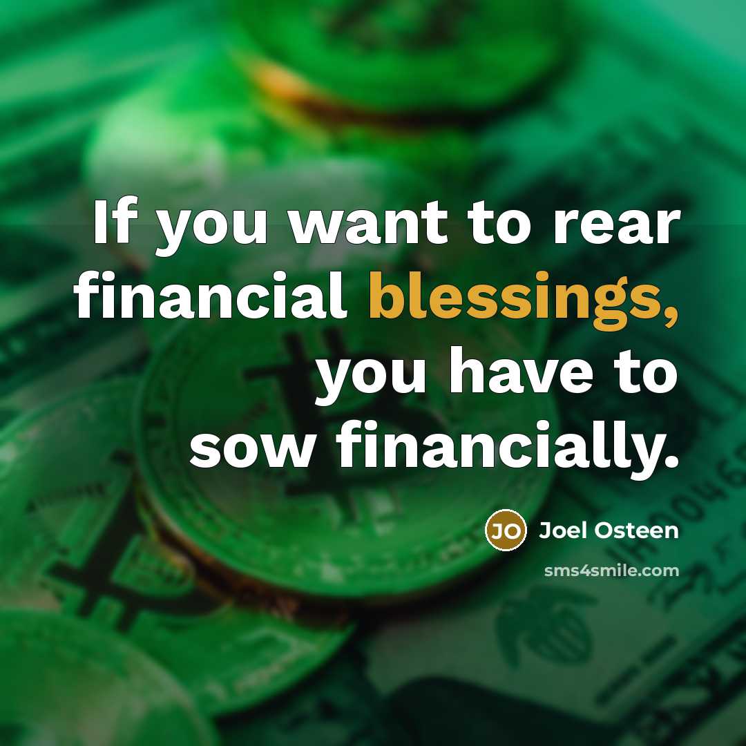 “If you want to rear financial blessings, you have to…” quote by Joel Osteen