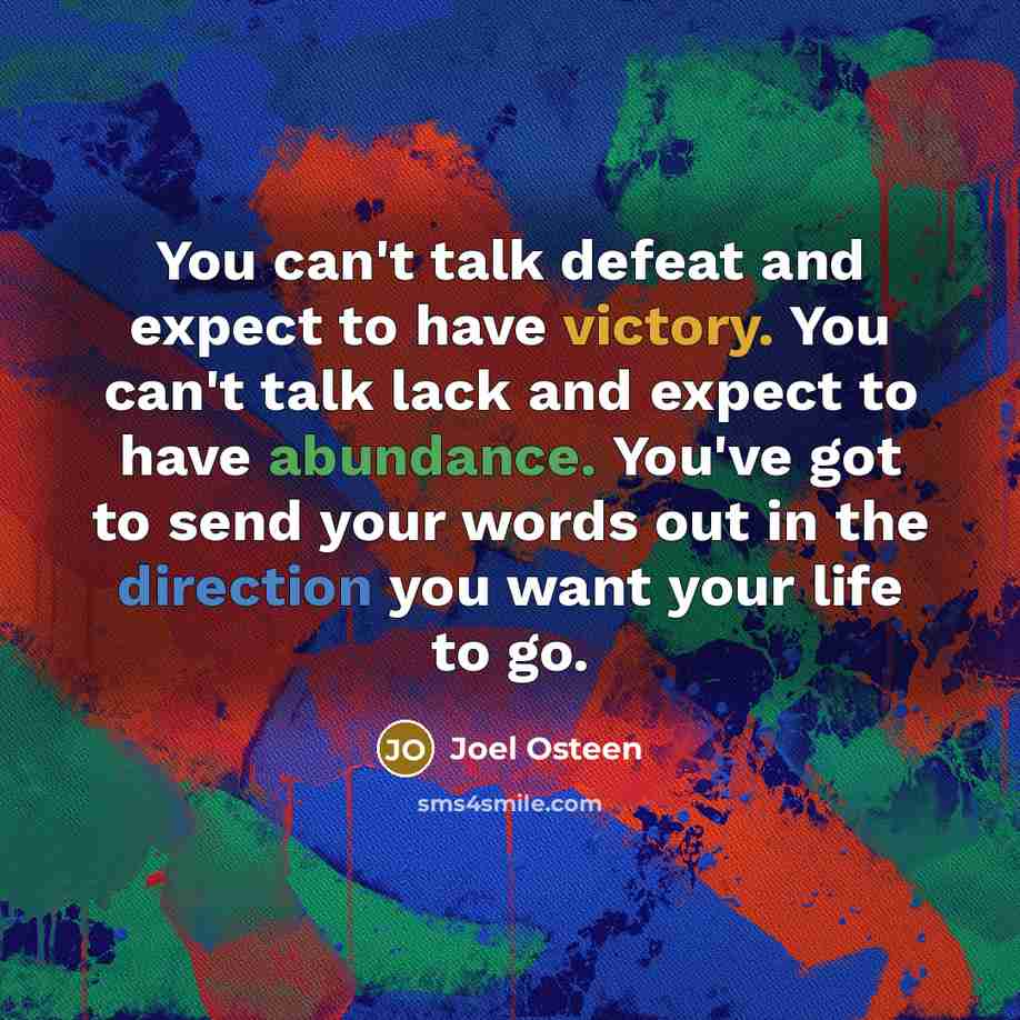 “You can't talk defeat and expect to have victory. You…” quote by Joel Osteen