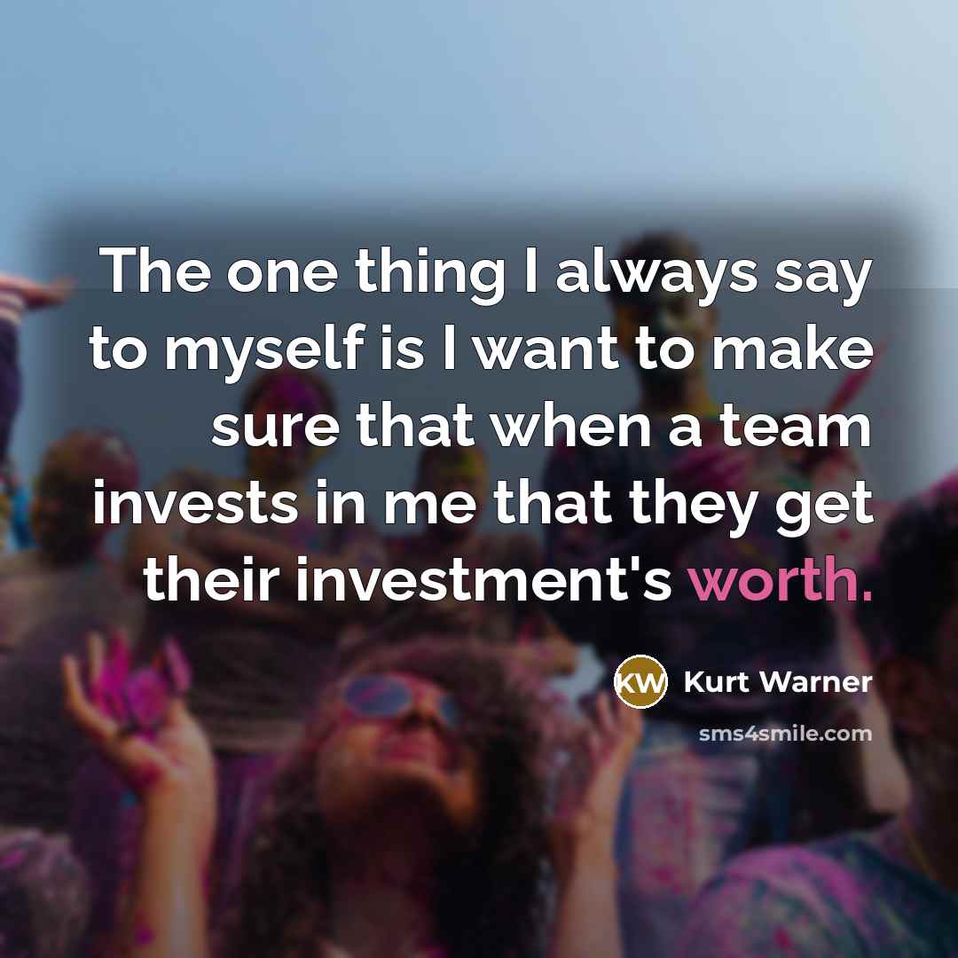 “The one thing I always say to myself is I…” quote by Kurt Warner
