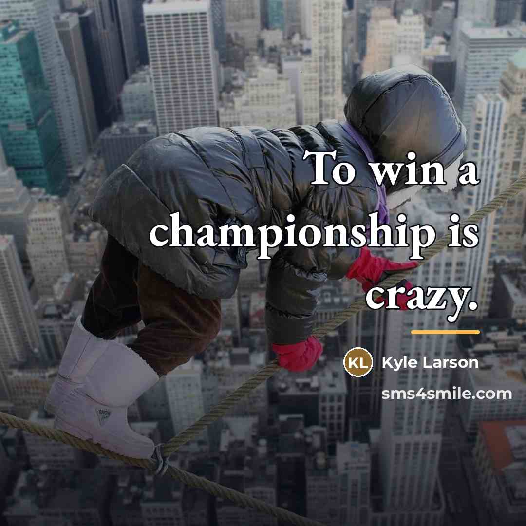 “To win a championship is crazy.…” quote by Kyle Larson