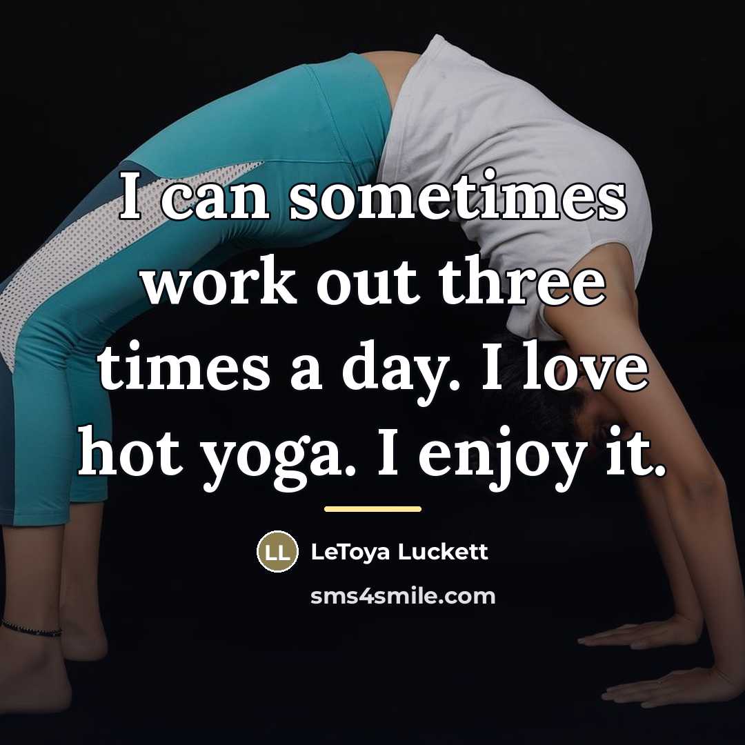 “I can sometimes work out three times a day. I…” quote by LeToya Luckett