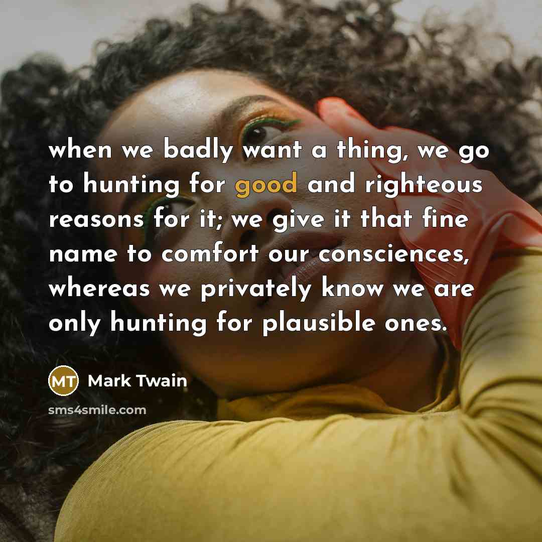 “when we badly want a thing, we go to hunting…” quote by Mark Twain
