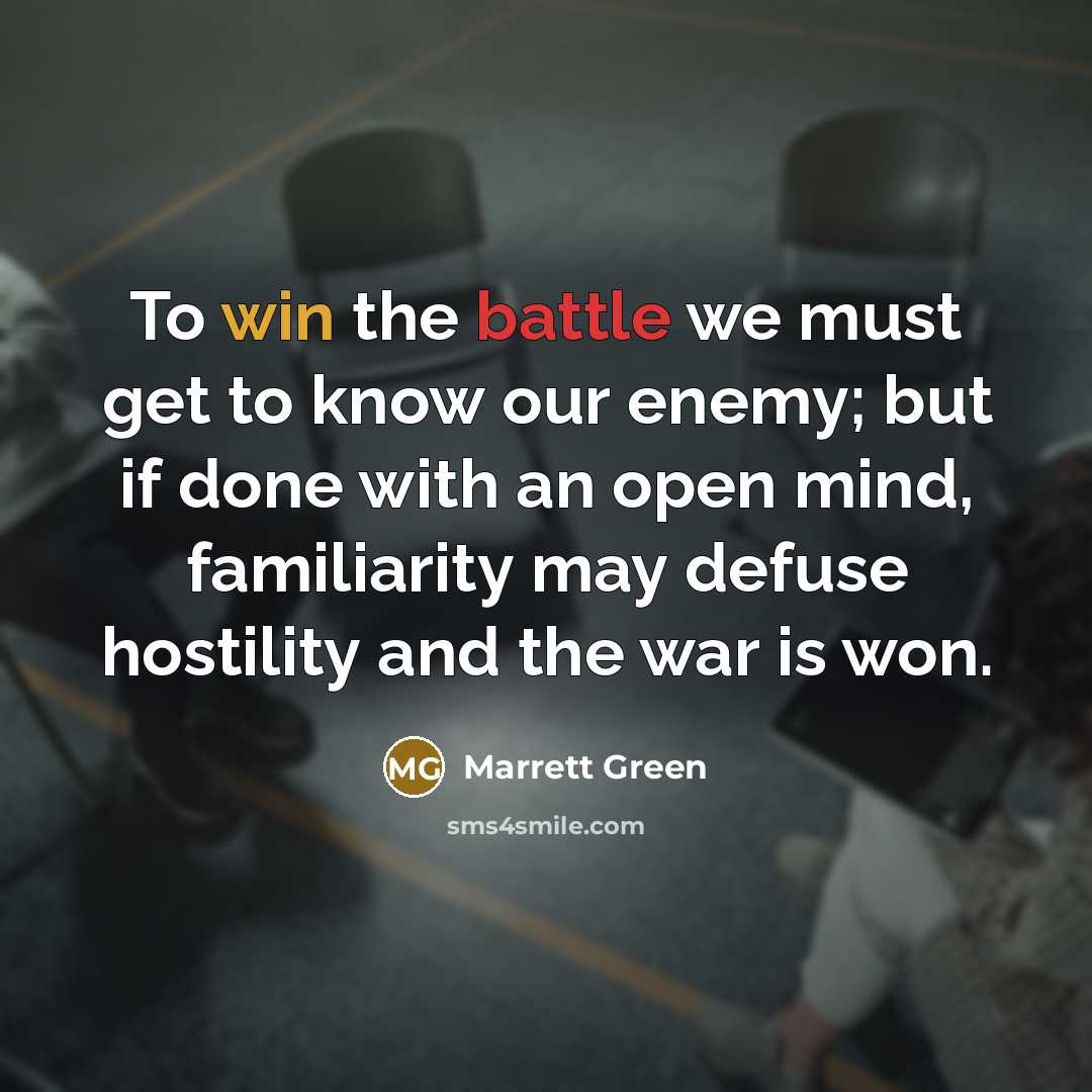 “To win the battle we must get to know our…” quote by Marrett Green