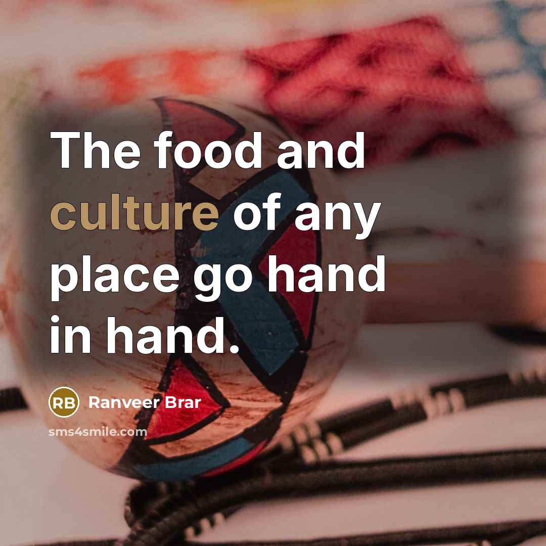 “The food and culture of any place go hand in…” quote by Ranveer Brar