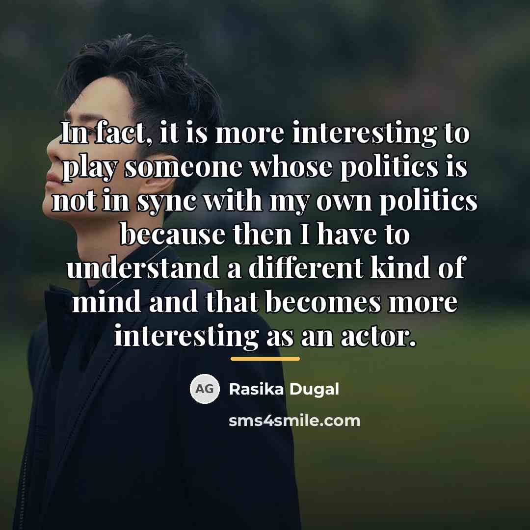 “In fact, it is more interesting to play someone whose…” quote by Rasika Dugal