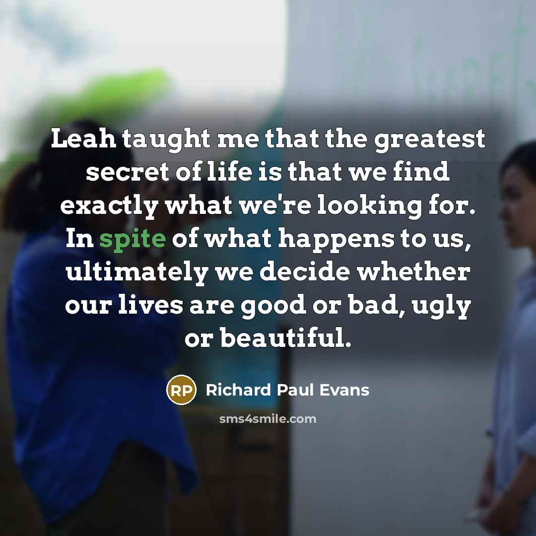 “Leah taught me that the greatest secret of life is…” quote by Richard Paul Evans