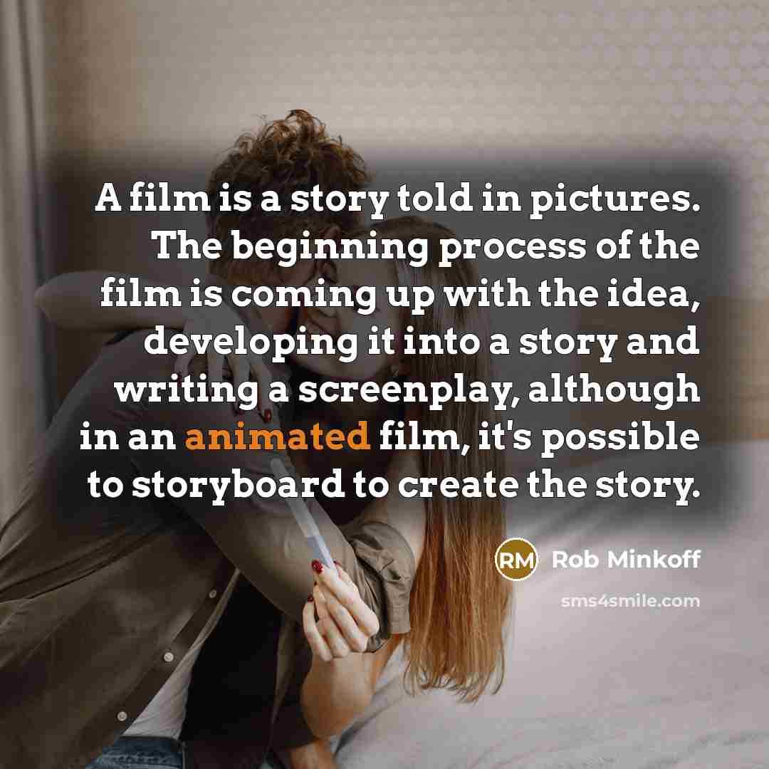 “A film is a story told in pictures. The beginning…” quote by Rob Minkoff