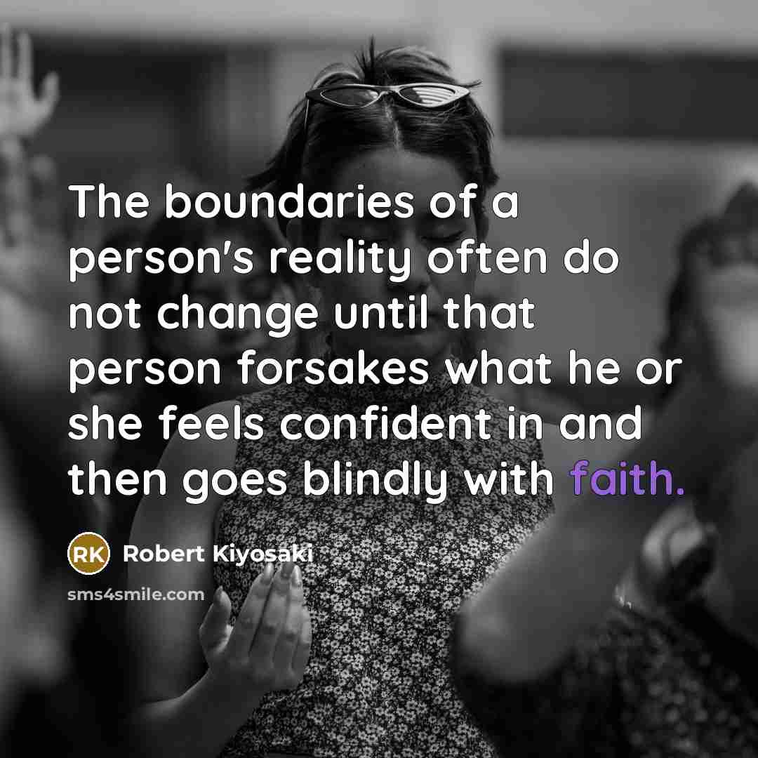 “The boundaries of a person's reality often do not change…” quote by Robert Kiyosaki