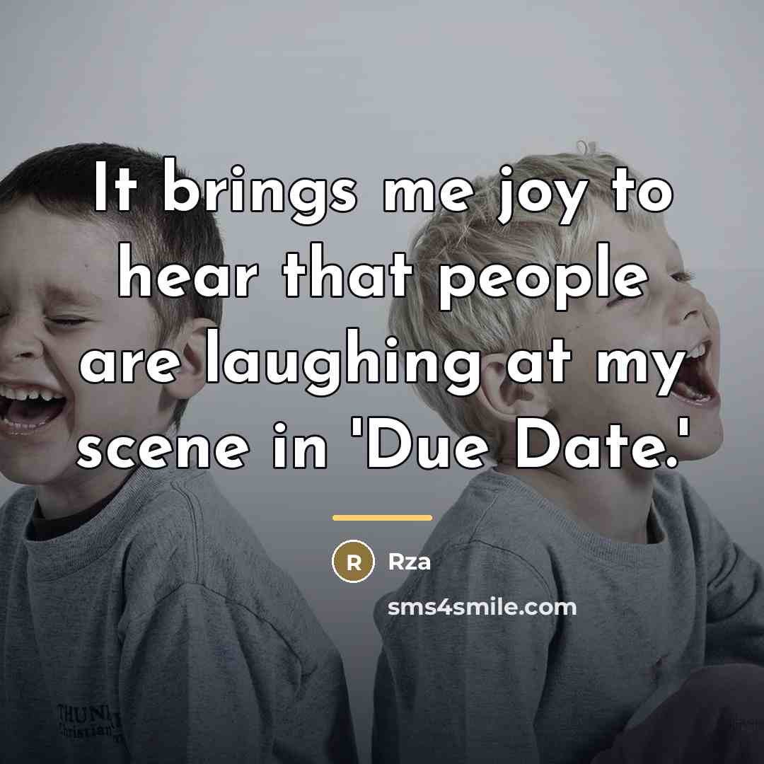 “It brings me joy to hear that people are laughing…” quote by Rza