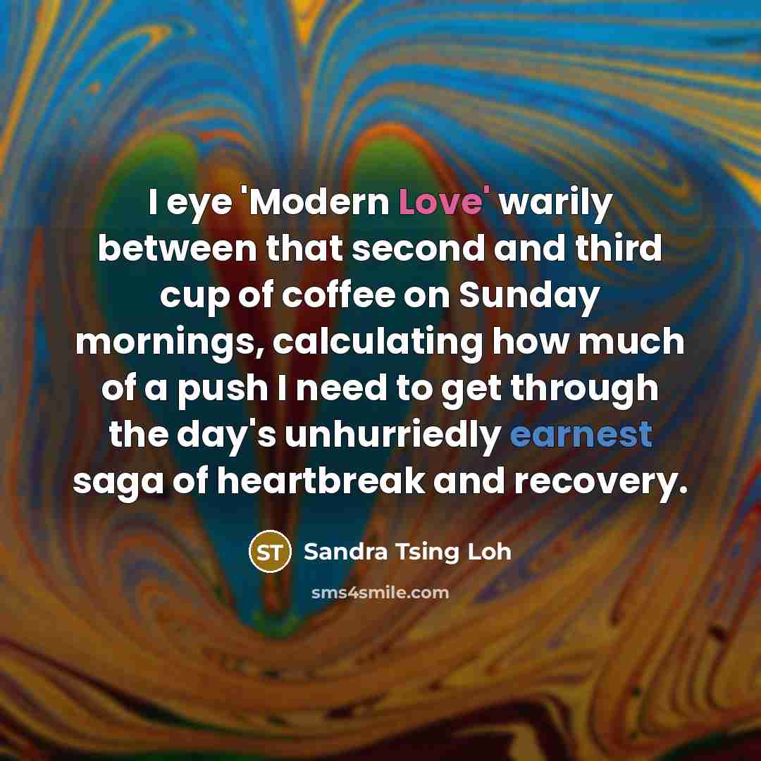 “I eye 'Modern Love' warily between that second and third…” quote by Sandra Tsing Loh