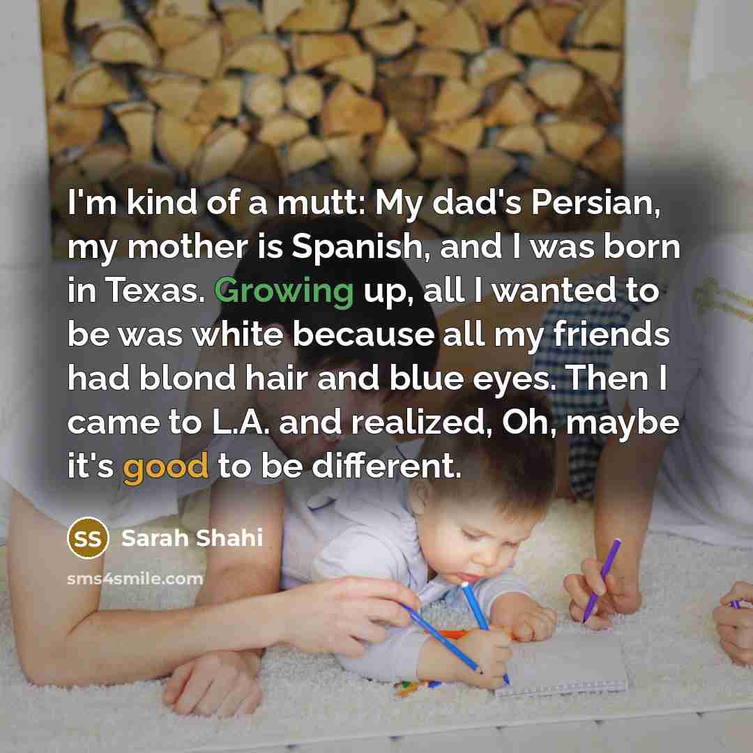 “I'm kind of a mutt: My dad's Persian, my mother…” quote by Sarah Shahi