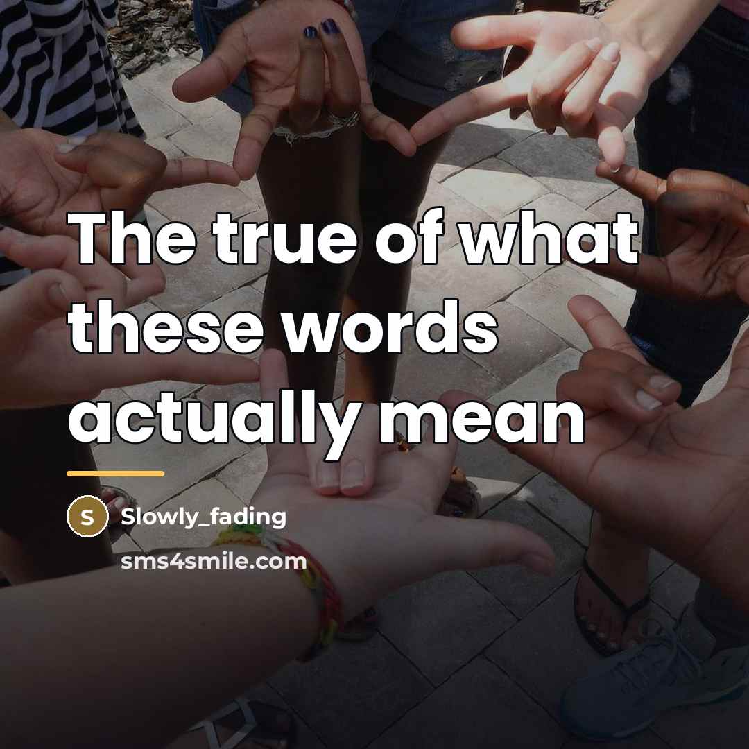 “The true of what these words actually mean…” quote by Slowly_fading