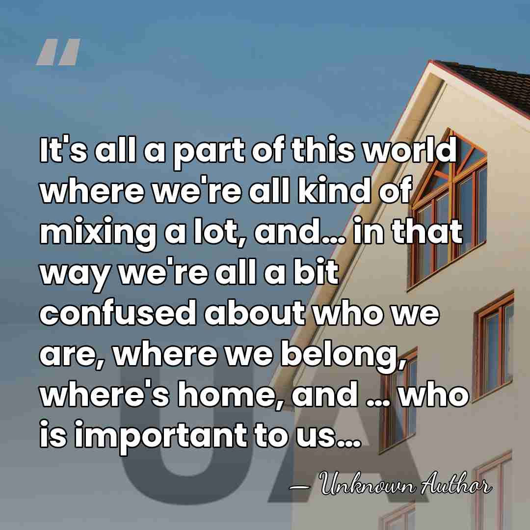 It's all a part of this world where we're all kind of&hellip; - Unknown Author