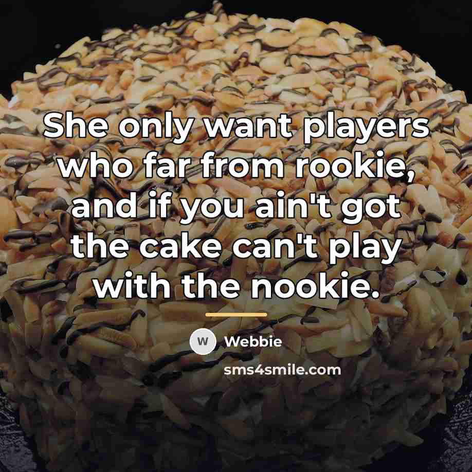 “She only want players who far from rookie, and if…” quote by Webbie