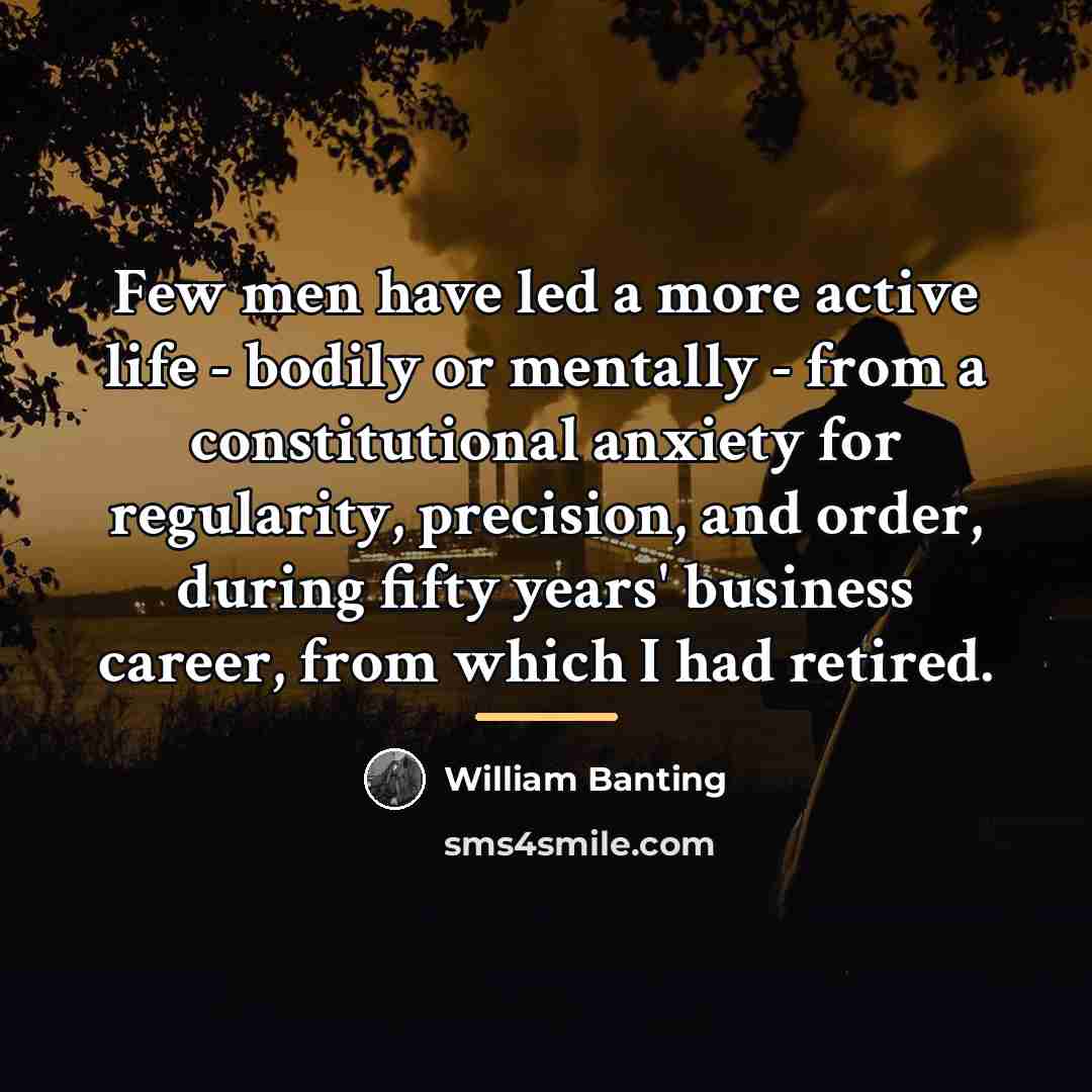 “Few men have led a more active life - bodily…” quote by William Banting