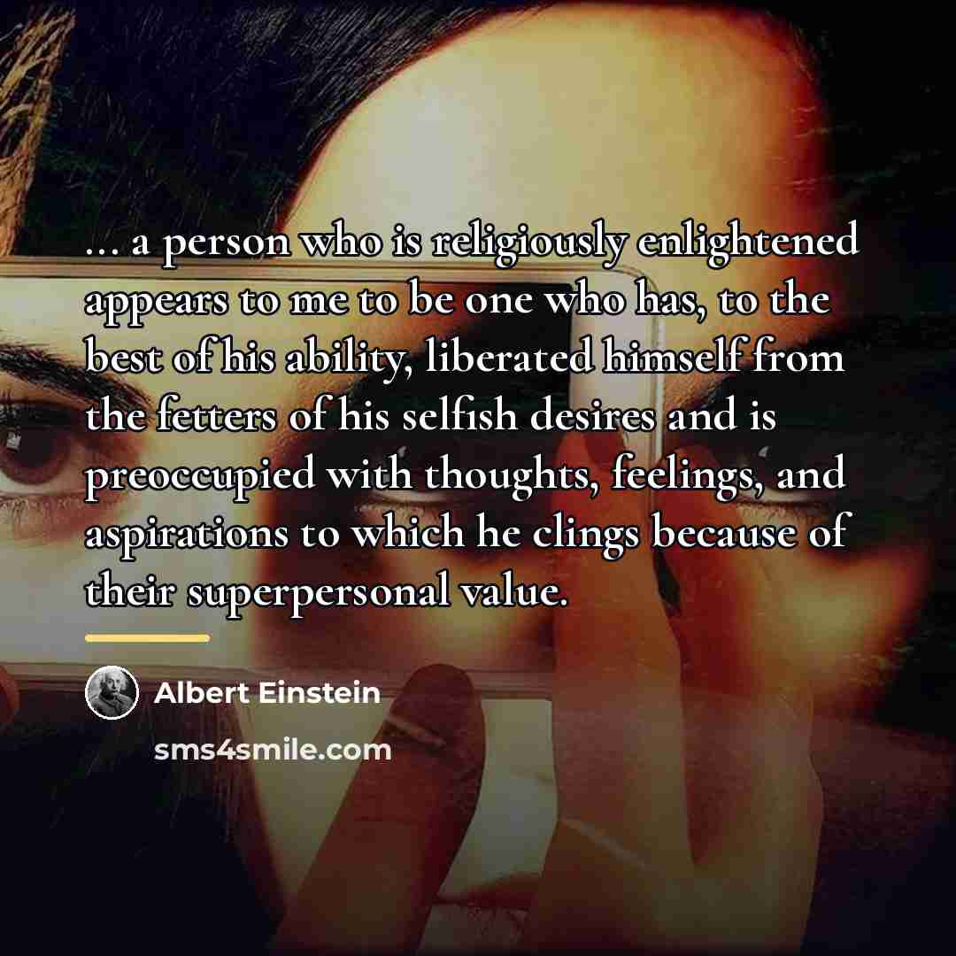 “... a person who is religiously enlightened appears to me…” quote by Albert Einstein