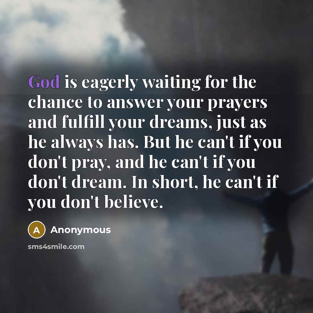 “God is eagerly waiting for the chance to answer your…” quote by Anonymous