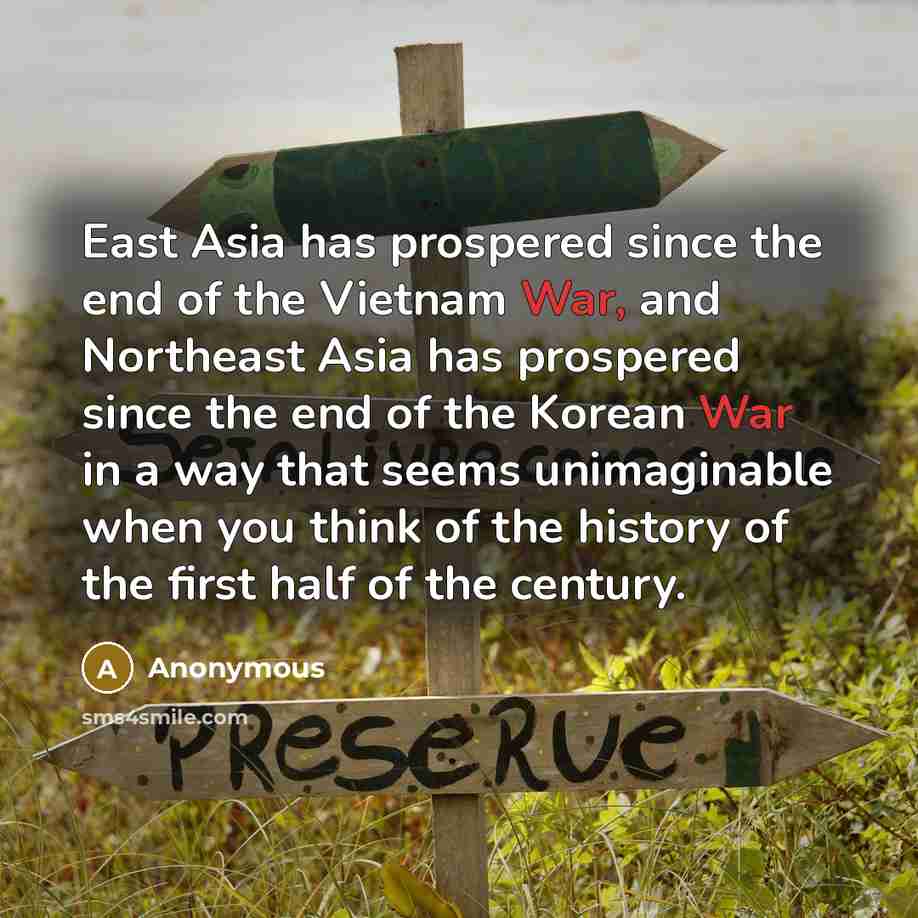 “East Asia has prospered since the end of the Vietnam…” quote by Anonymous