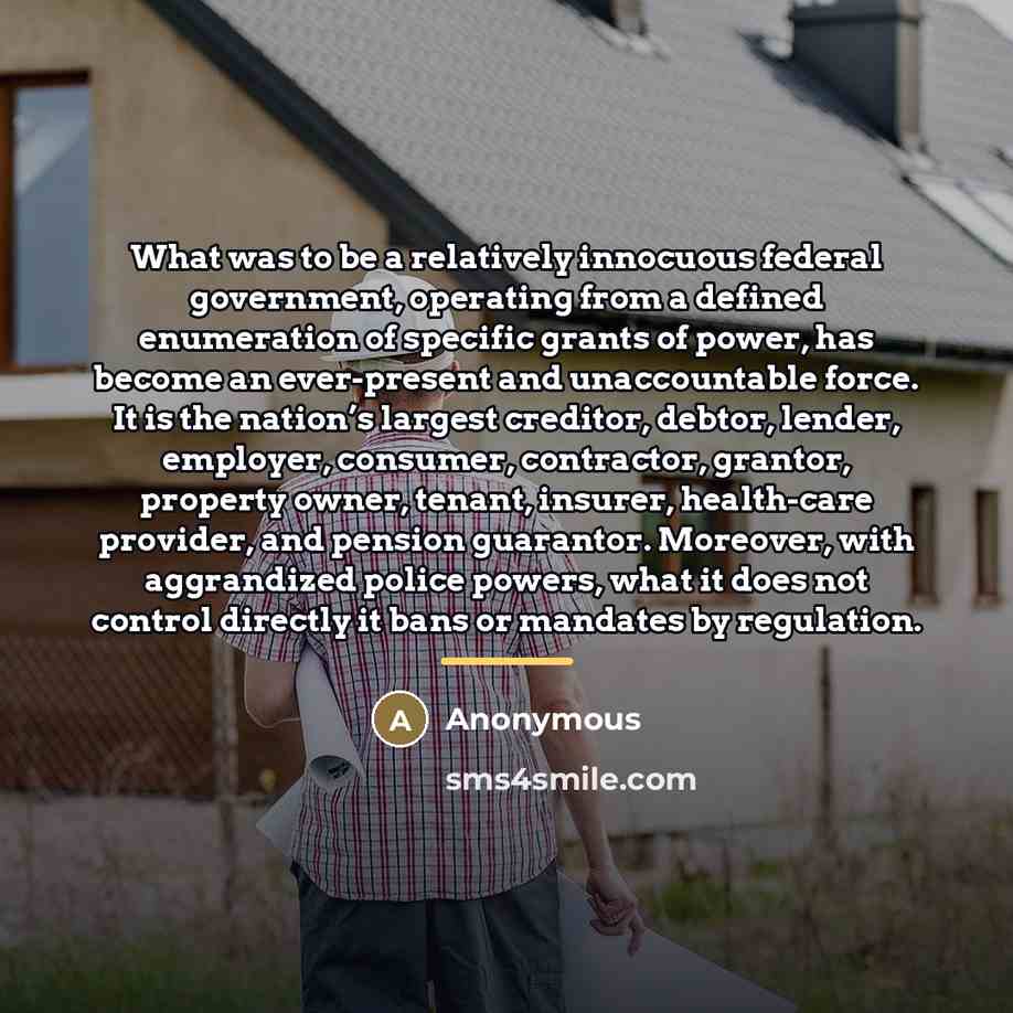 “What was to be a relatively innocuous federal government, operating…” quote by Anonymous