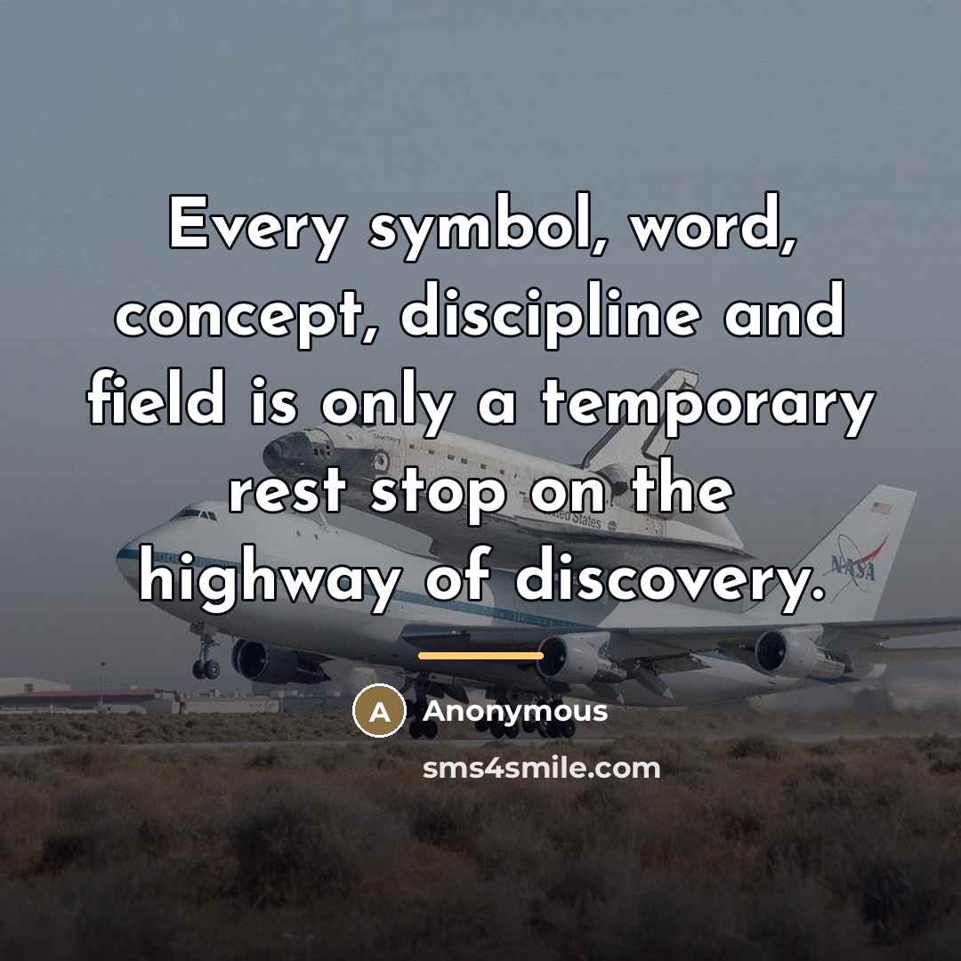 “Every symbol, word, concept, discipline and field is only a…” quote by Anonymous