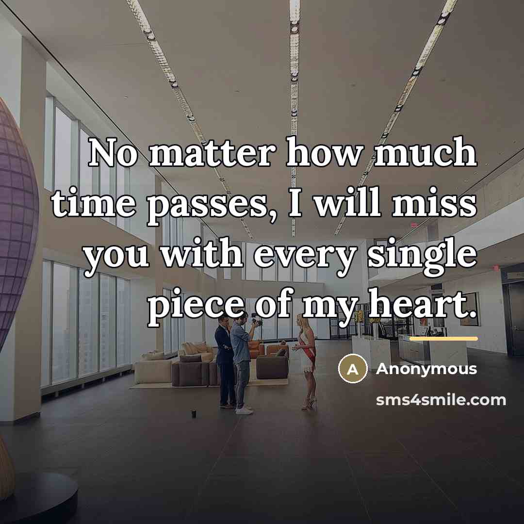 “No matter how much time passes, I will miss you…” quote by Anonymous