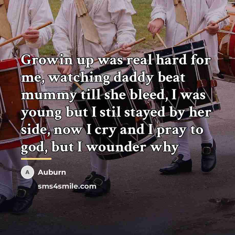 “Growin up was real hard for me, watching daddy beat…” quote by Auburn