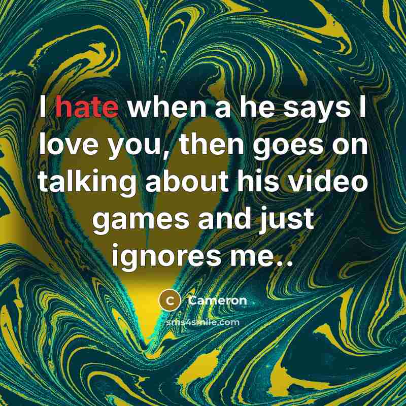 “I hate when a he says I love you, then…” quote by Cameron