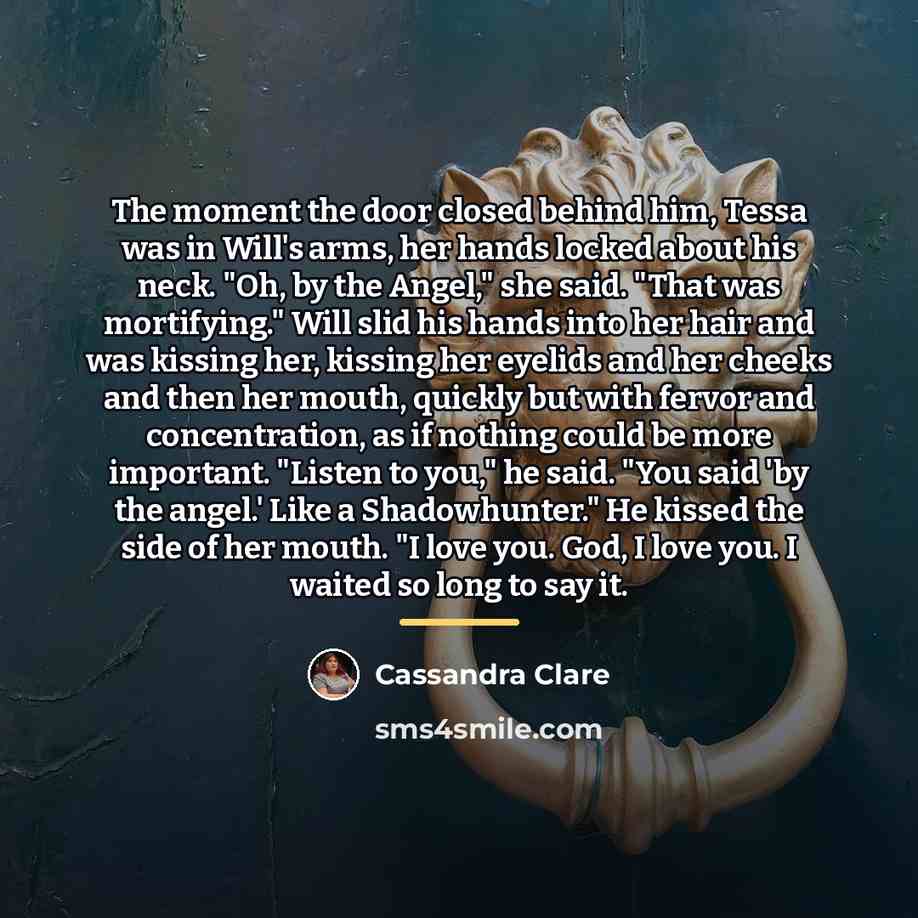 “The moment the door closed behind him, Tessa was in…” quote by Cassandra Clare