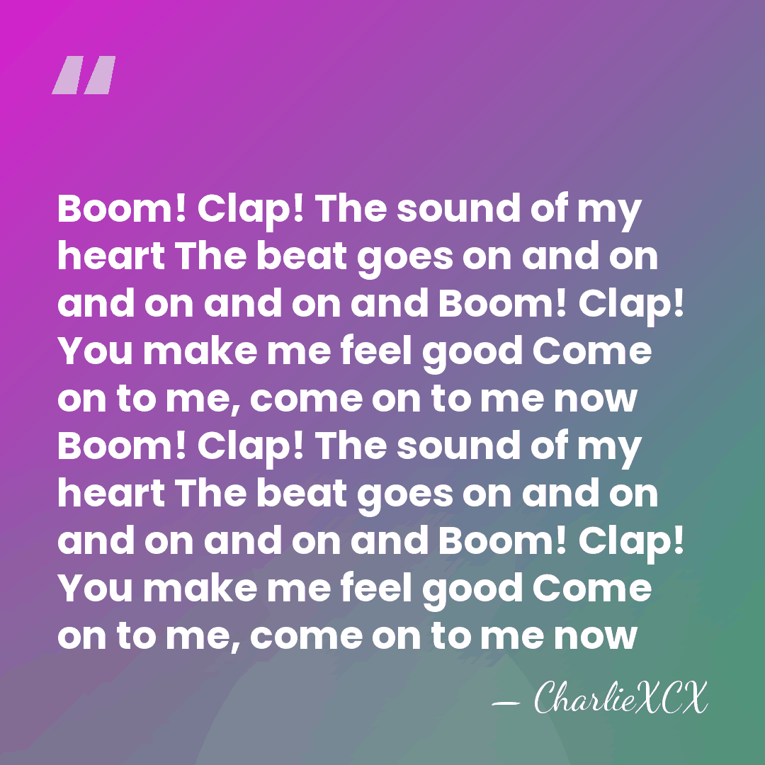 Boom! Clap! The sound of my heart The beat goes on and&hellip; - CharlieXCX