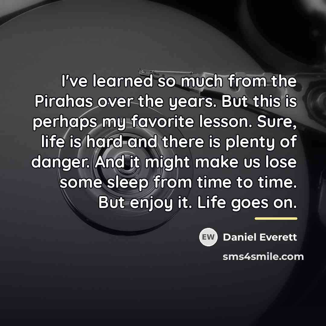 “I've learned so much from the Pirahas over the years.…” quote by Daniel Everett