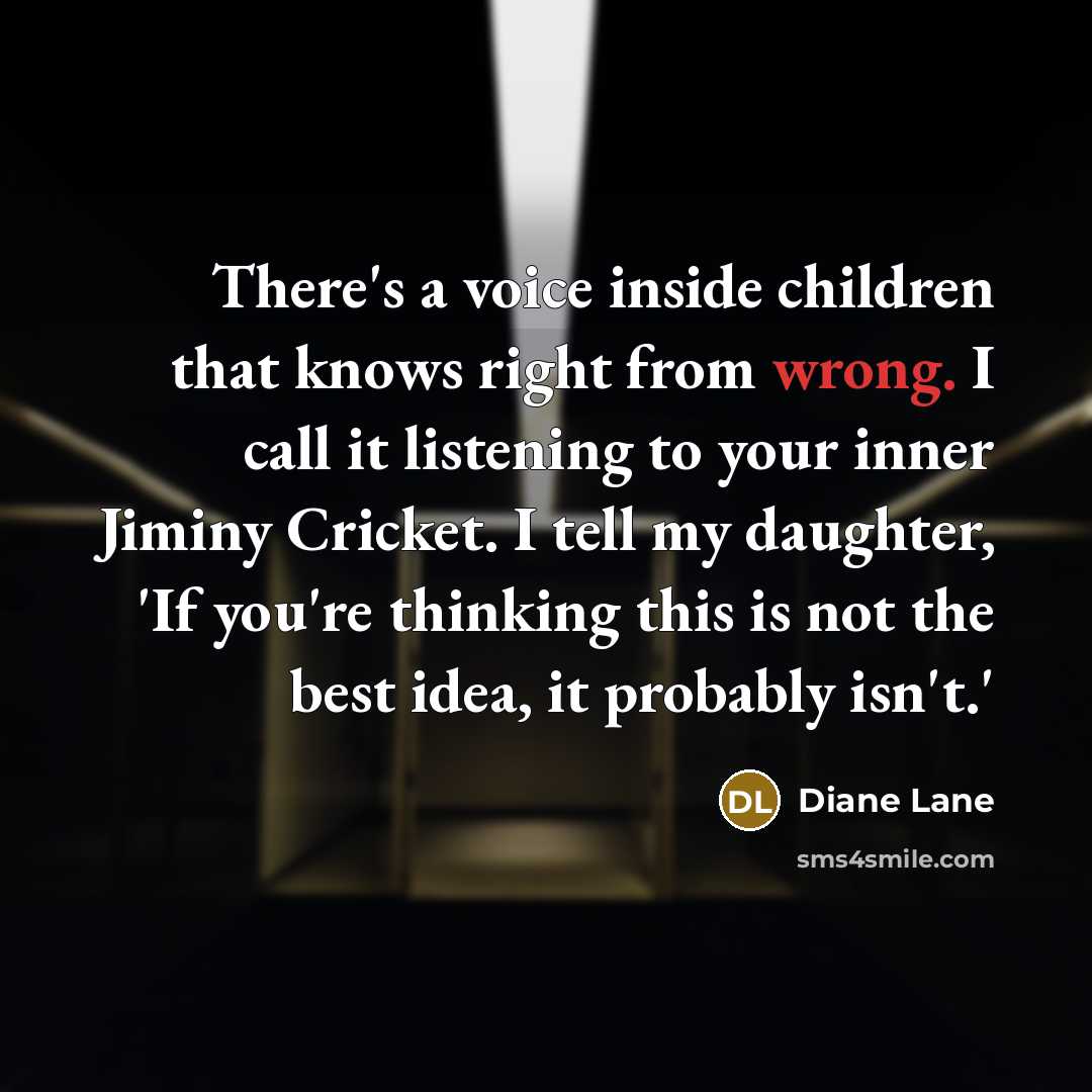 “There's a voice inside children that knows right from wrong.…” quote by Diane Lane
