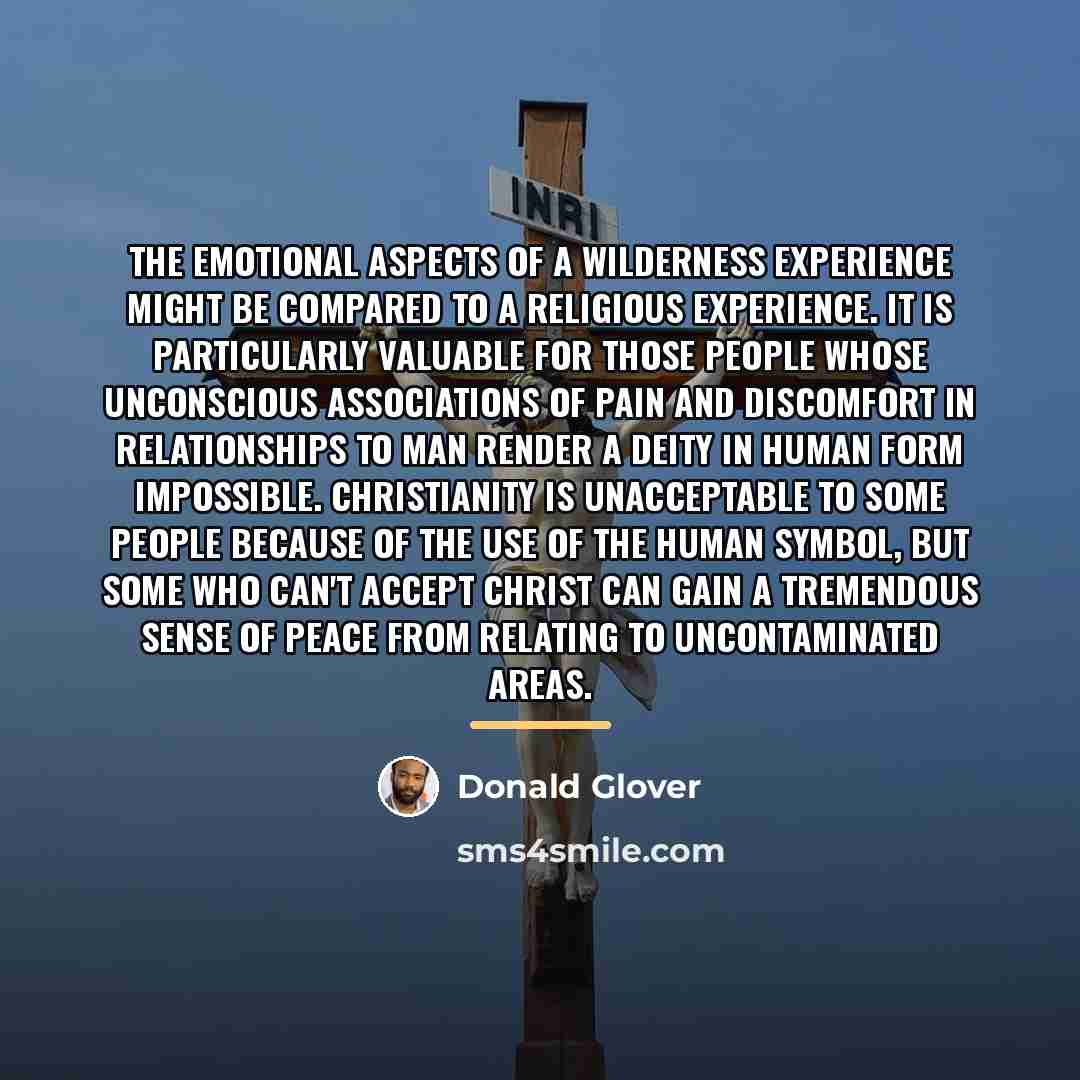 “The emotional aspects of a wilderness experience might be compared…” quote by Donald Glover