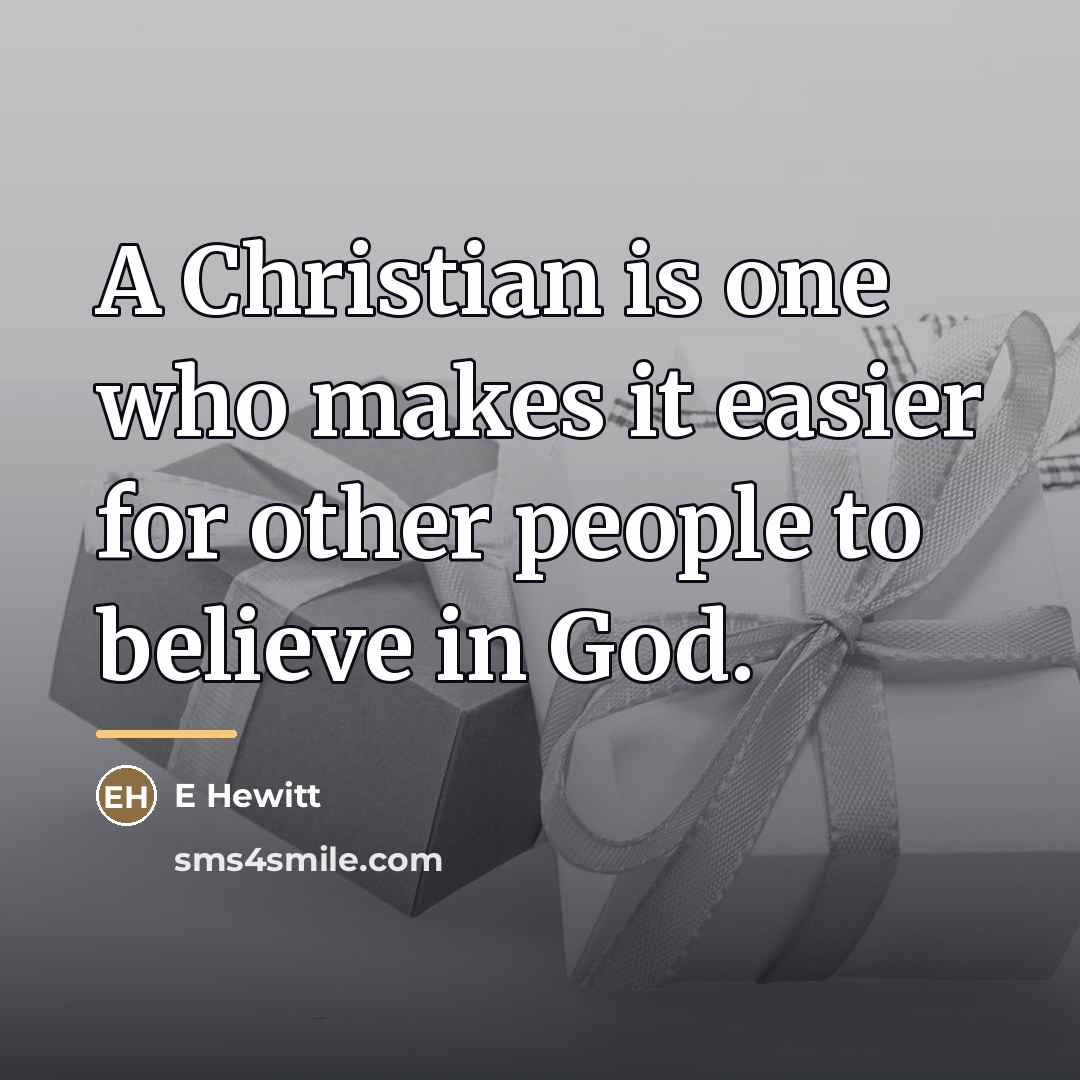 “A Christian is one who makes it easier for other…” quote by Anonymous