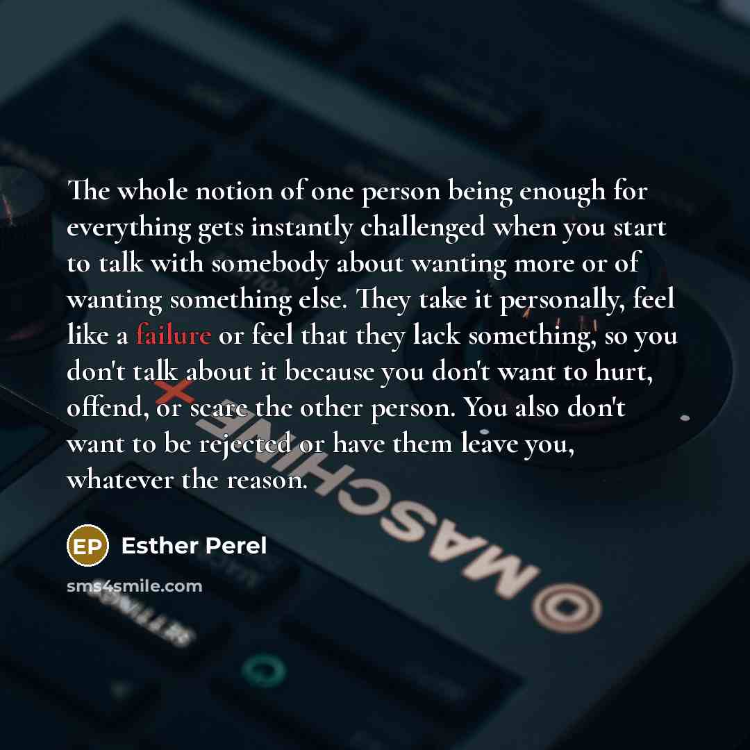 “The whole notion of one person being enough for everything…” quote by Esther Perel