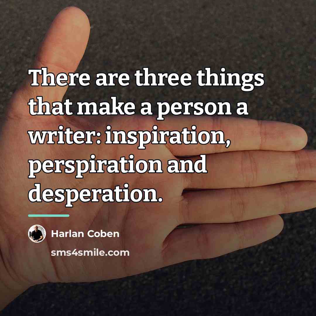 “There are three things that make a person a writer:…” quote by Harlan Coben