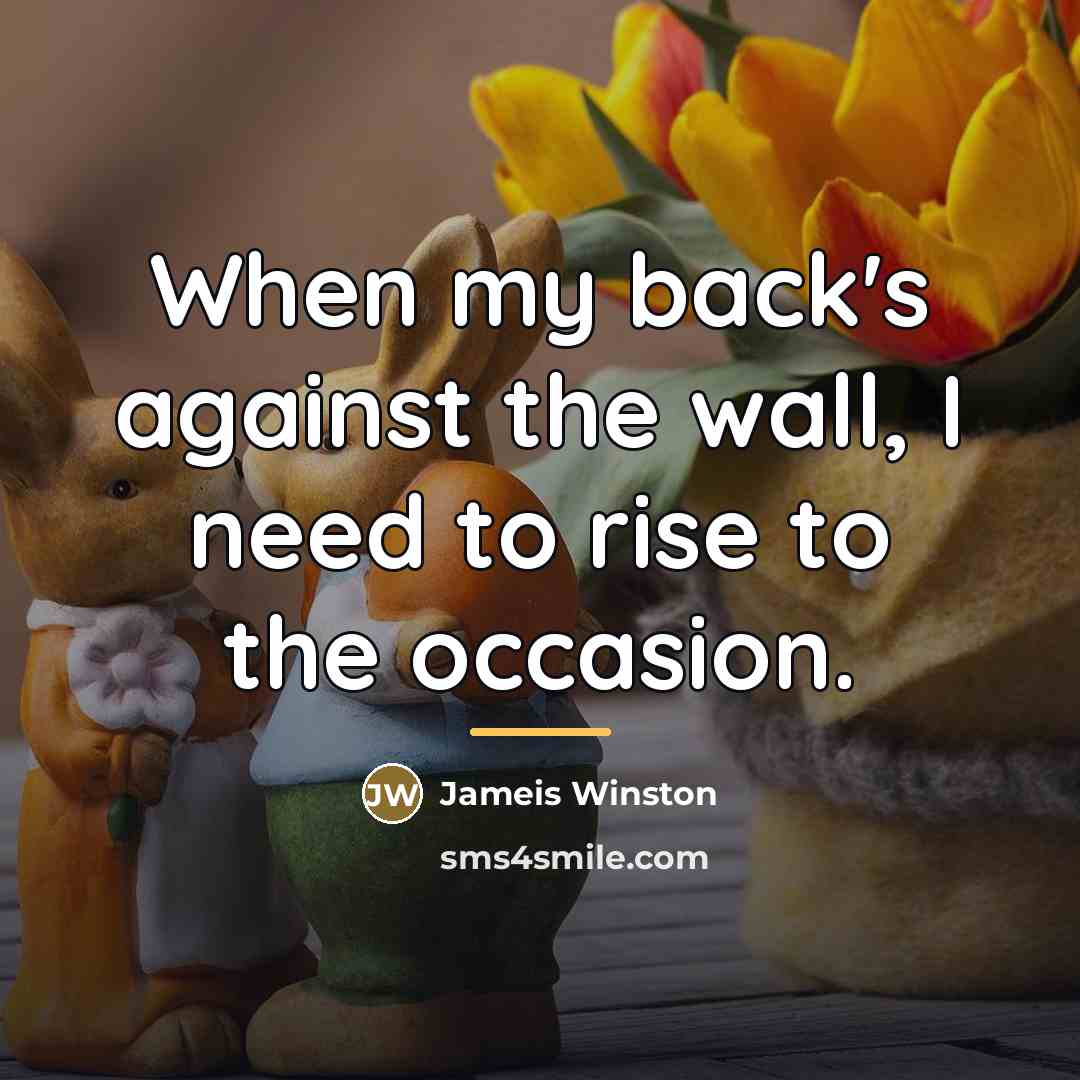 “When my back's against the wall, I need to rise…” quote by Jameis Winston