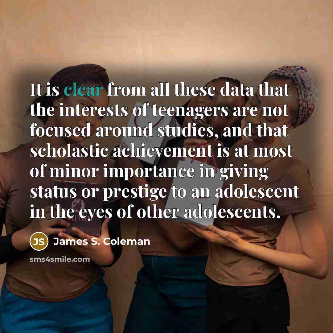 “It is clear from all these data that the interests…” quote by James S. Coleman