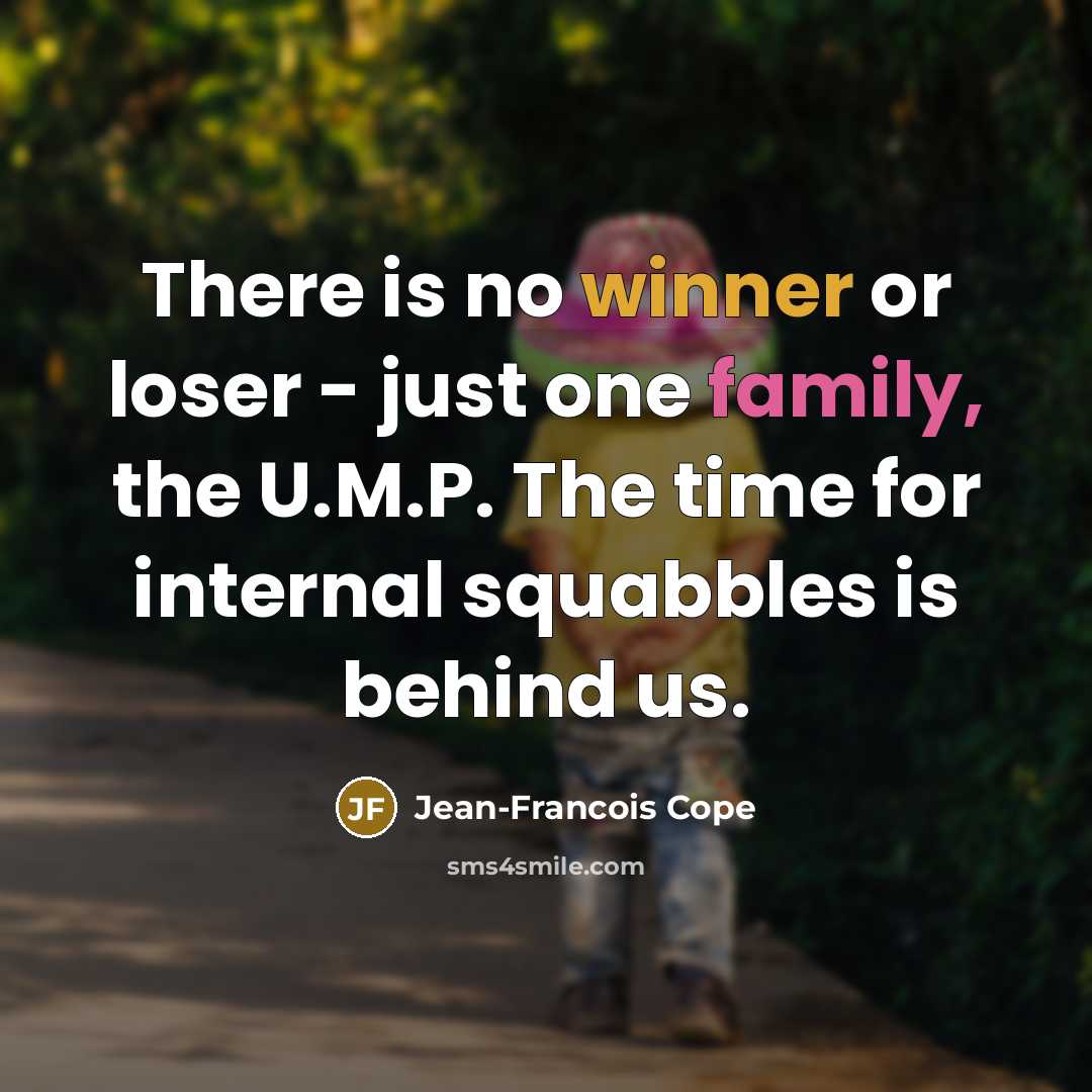 “There is no winner or loser - just one family,…” quote by Jean-Francois Cope