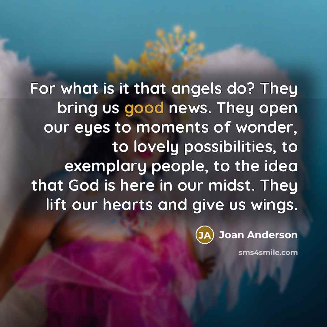 “For what is it that angels do? They bring us…” quote by Joan Anderson
