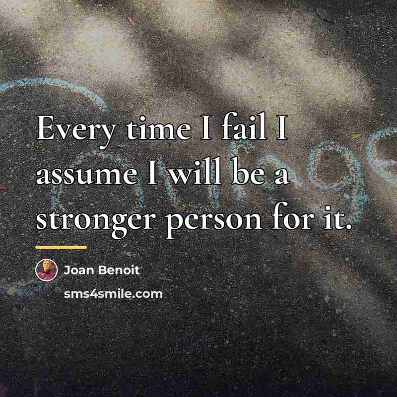 “Every time I fail I assume I will be a…” quote by Joan Benoit