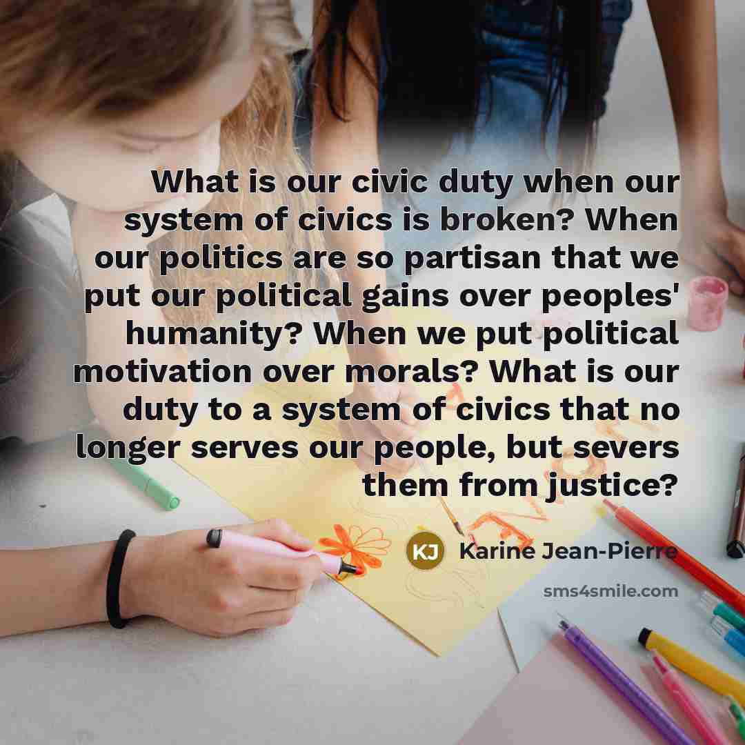 “What is our civic duty when our system of civics…” quote by Karine Jean-Pierre