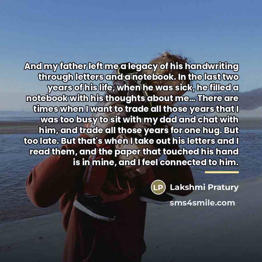 “And my father left me a legacy of his handwriting…” quote by Lakshmi Pratury