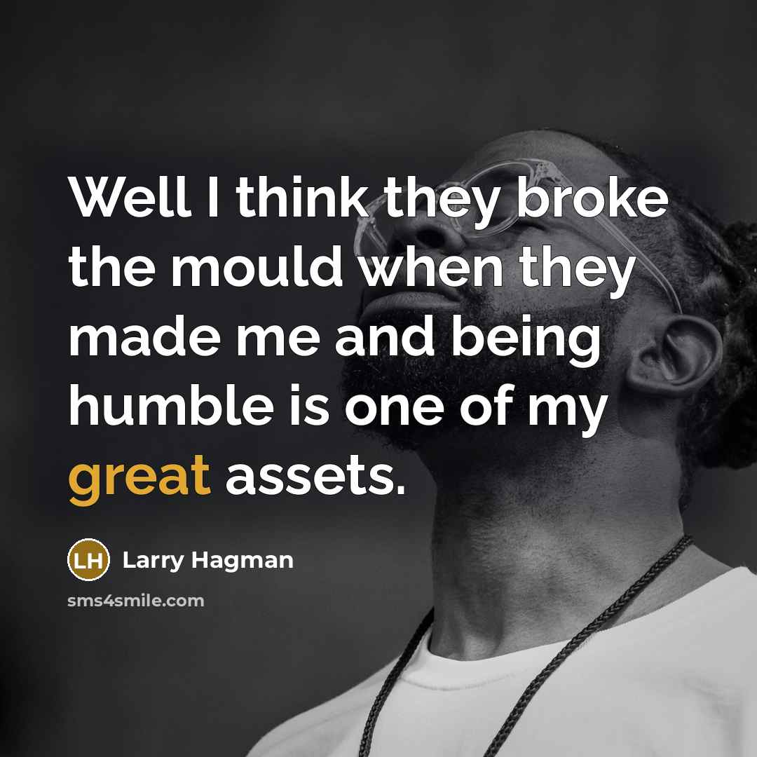 “Well I think they broke the mould when they made…” quote by Larry Hagman