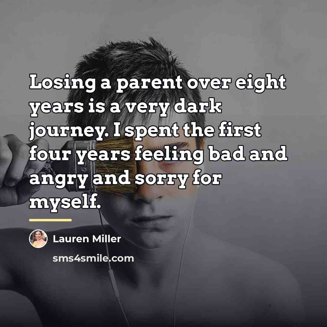 “Losing a parent over eight years is a very dark…” quote by Lauren Miller