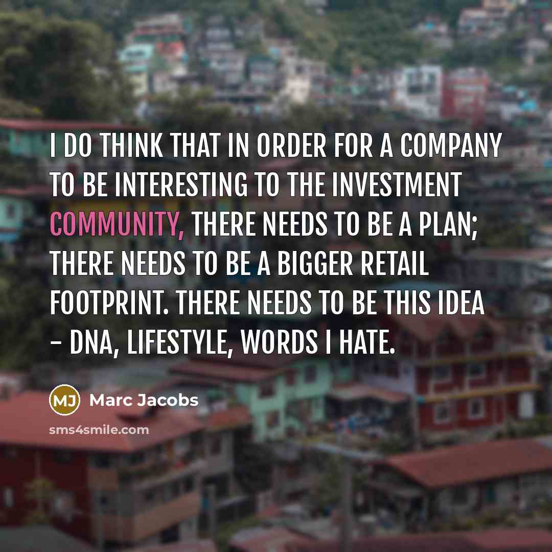 “I do think that in order for a company to…” quote by Marc Jacobs