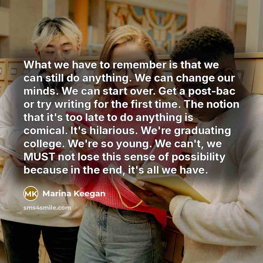 “What we have to remember is that we can still…” quote by Marina Keegan