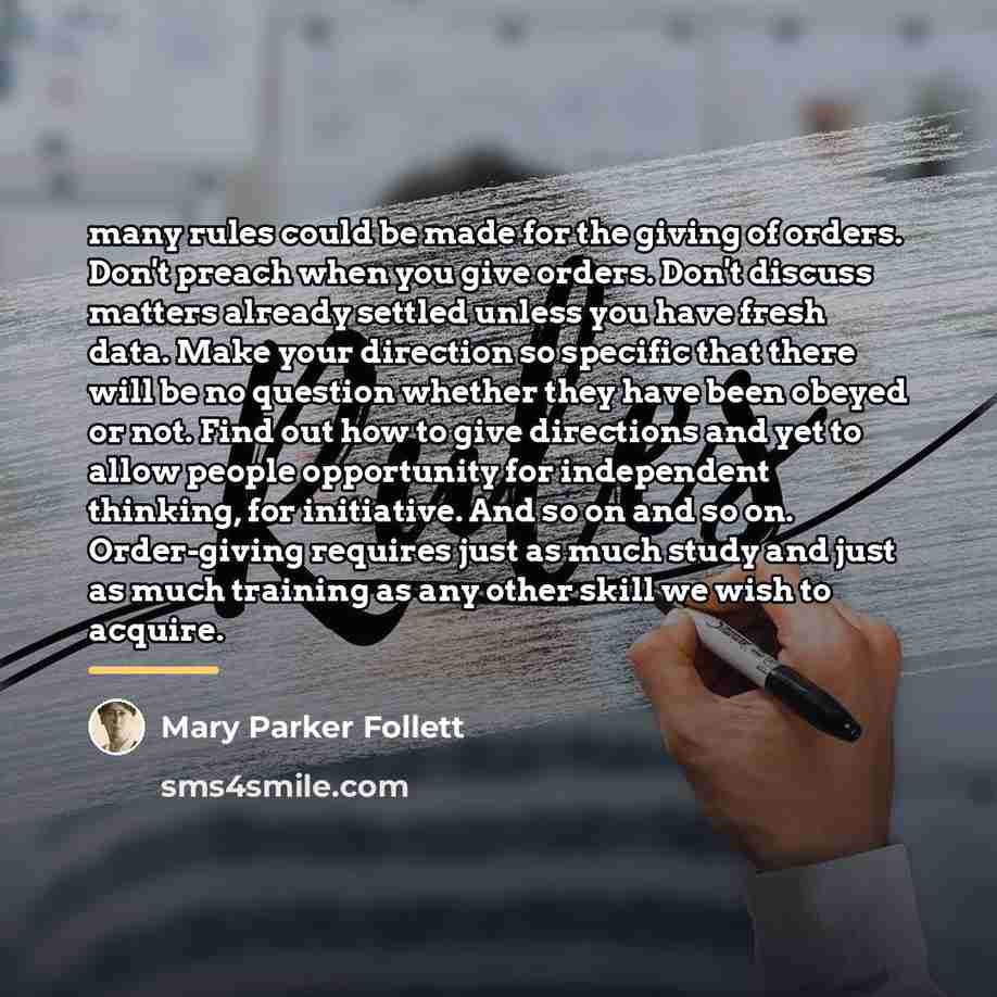“many rules could be made for the giving of orders.…” quote by Mary Parker Follett