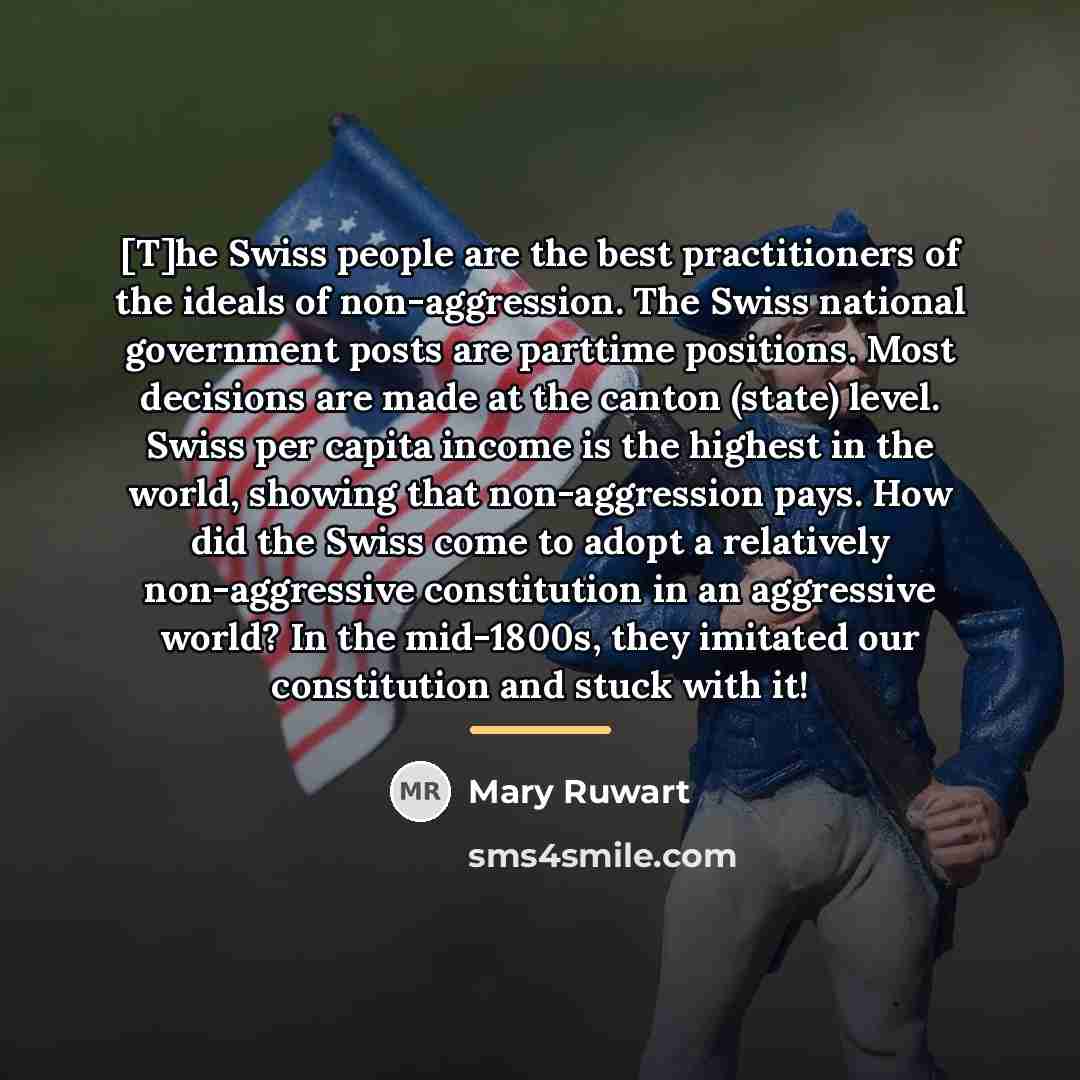 “[T]he Swiss people are the best practitioners of the ideals…” quote by Mary Ruwart