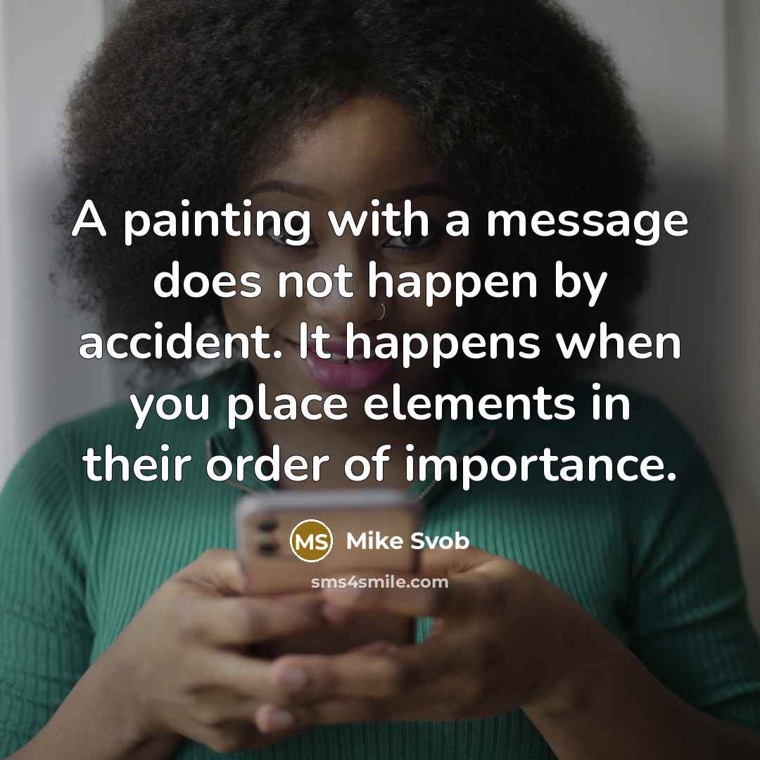 “A painting with a message does not happen by accident.…” quote by Mike Svob